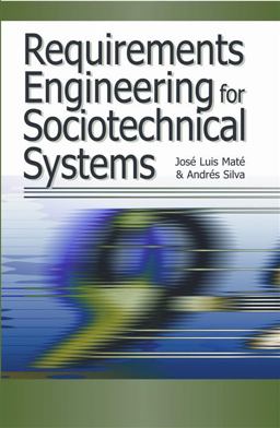 Requirements Engineering for Sociotechnical Systems  9781591405061 Front Cover