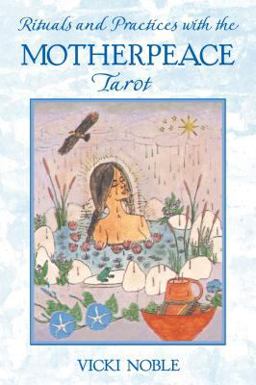 Rituals and Practices with the Motherpeace Tarot 2nd 9781591430087 Front Cover