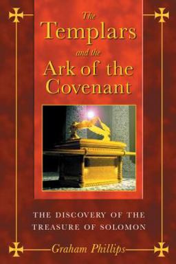 Templars and the Ark of the Covenant The Discovery of the Treasure of Solomon  9781591430391 Front Cover