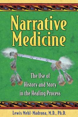 Narrative Medicine The Use of History and Story in the Healing Process  9781591430650 Front Cover