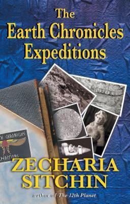 Earth Chronicles Expeditions 2nd 9781591430766 Front Cover
