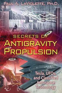 Secrets of Antigravity Propulsion Tesla, UFOs, and Classified Aerospace Technology  9781591430780 Front Cover