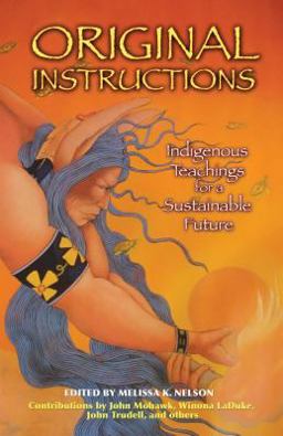 Original Instructions Indigenous Teachings for a Sustainable Future  9781591430797 Front Cover