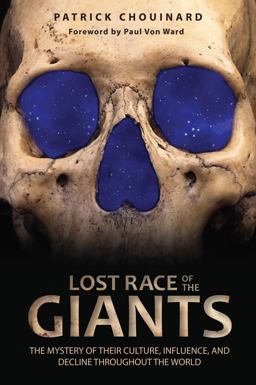 Lost Race of the Giants The Mystery of Their Culture, Influence, and Decline Throughout the World  9781591431480 Front Cover