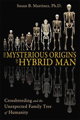 Mysterious Origins of Hybrid Man Crossbreeding and the Unexpected Family Tree of Humanity  9781591431763 Front Cover