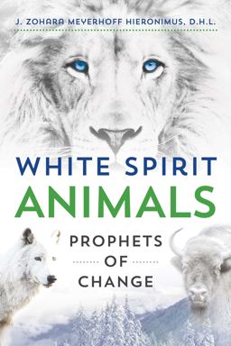 White Spirit Animals Prophets of Change  9781591432470 Front Cover