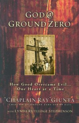 God @ Ground Zero How Good Overcame Evil... One Heart at a Time  9781591450153 Front Cover