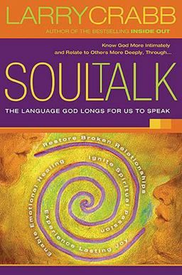 Soul Talk The Language God Longs for Us to Speak  9781591450399 Front Cover