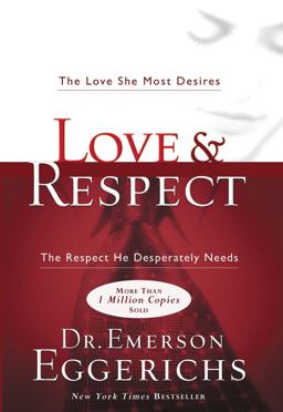 Love and Respect The Love She Most Desires; the Respect He Desperately Needs  9781591451877 Front Cover