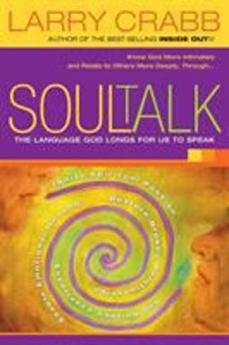 Soul Talk The Language God Longs for Us to Speak  9781591453475 Front Cover