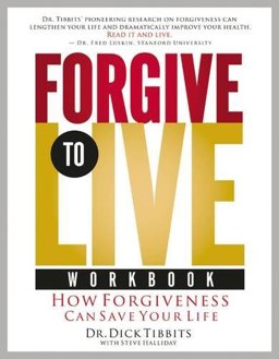 Forgive to Life Workbook  9781591454717 Front Cover