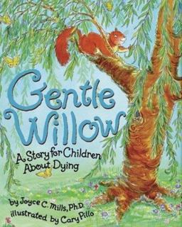 Gentle Willow A Story for Children about Dying 2nd 9781591470724 Front Cover