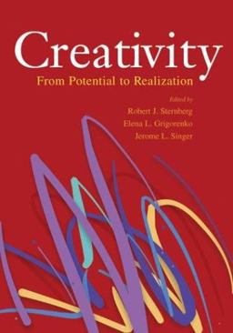 Creativity From Potential to Realization  9781591471202 Front Cover