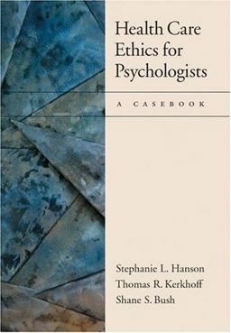 Health Care Ethics for Psychologists A Casebook  9781591471523 Front Cover