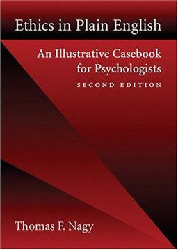 Ethics in Plain English An Illustrative Casebook for Psychologists 2nd 9781591472018 Front Cover