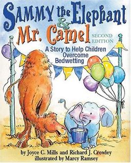 Sammy the Elephant and Mr. Camel A Story to Help Children Overcome Bedwetting 2nd 9781591472483 Front Cover