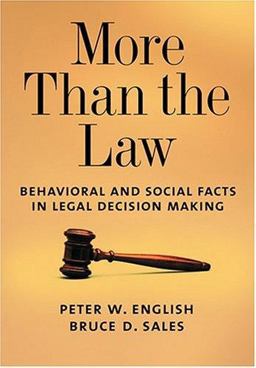 More Than the Law Behavioral and Social Facts in Legal Decision Making  9781591472551 Front Cover