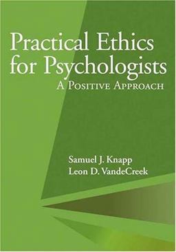 Practical Ethics for Psychologists A Positive Approach  9781591473268 Front Cover