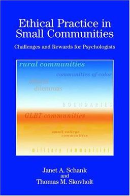 Ethical Practice in Small Communities Challenges and Rewards for Psychologists  9781591473466 Front Cover