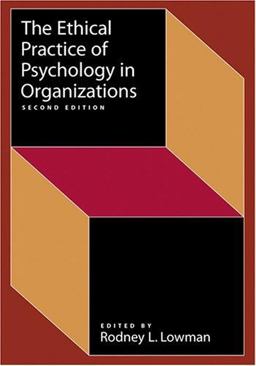 Ethical Practice of Psychology in Organizations 2nd 9781591473534 Front Cover