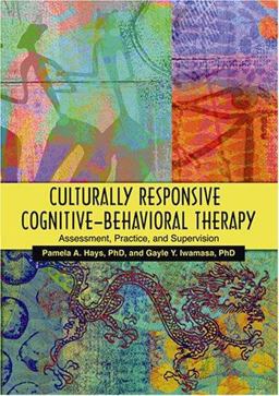 Culturally Responsive Cognitive-Behavioral Therapy Assessment, Practice, and Supervision  9781591473602 Front Cover