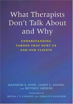 What Therapists Don't Talk about and Why Understanding Taboos That Hurt Us and Our Clients 2nd 9781591474012 Front Cover