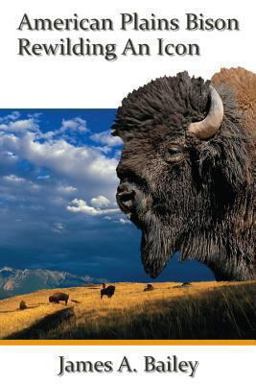 American Plains Bison Rewilding an Icon  9781591521235 Front Cover