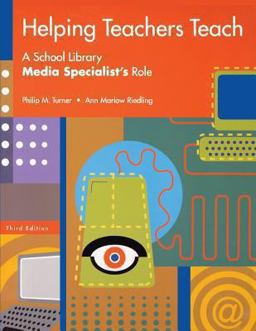 Helping Teachers Teach A School Library Media Specialist's Role 3rd 9781591580201 Front Cover