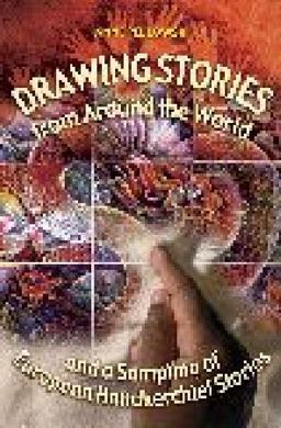 Drawing Stories from Around the World and a Sampling of European Handkerchief Stories  9781591582229 Front Cover