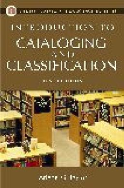 Introduction to Cataloging and Classification, 10th Edition 10th 9781591582359 Front Cover