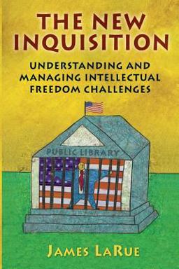New Inquisition Understanding and Managing Intellectual Freedom Challenges  9781591582854 Front Cover
