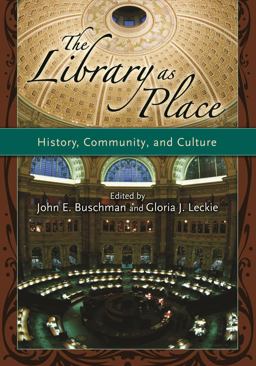 Library As Place History, Community, and Culture  9781591583820 Front Cover