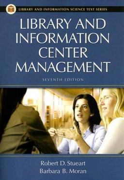 Library and Information Center Management, 7th Edition Library and Information Center Management, 7th Edition