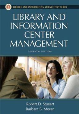 Library and Information Center Management, 7th Edition Library and Information Center Management, 7th Edition