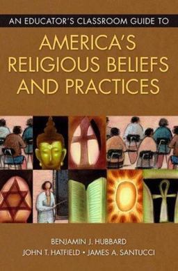 Educator's Classroom Guide to America's Religious Beliefs and Practices  9781591584094 Front Cover