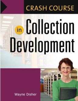 Crash Course in Collection Development  9781591585596 Front Cover
