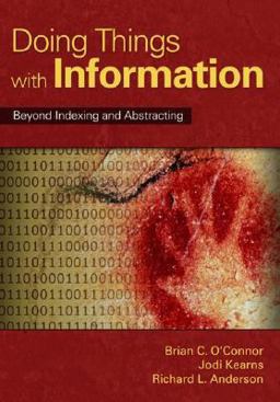 Doing Things with Information Beyond Indexing and Abstracting  9781591585770 Front Cover