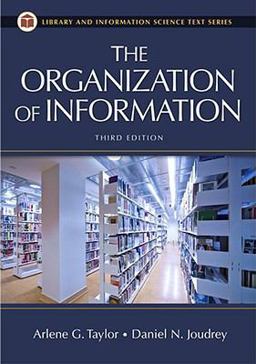 Organization of Information, 3rd Edition 3rd 9781591585862 Front Cover