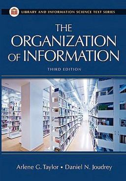 Organization of Information 3rd 9781591587002 Front Cover