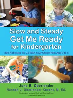 Slow and Steady Get Me Ready The How-To Book That Grows with Your Child 260 Weekly Developmental Activities from Birth to Age 5  9781591602361 Front Cover