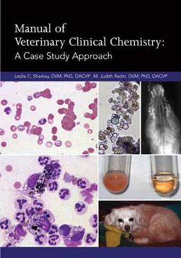 Manual of Veterinary Clinical Chemistry A Case Study Approach  9781591610182 Front Cover