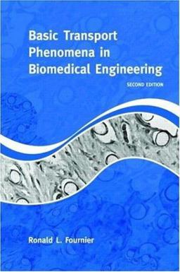 Basic Transport Phenomena in Biomedical Engineering 2nd 9781591690269 Front Cover