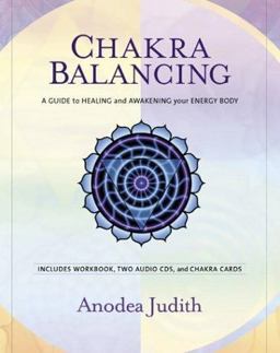 Chakra Balancing A Guide to Healing and Awakening Your Energy Body  9781591790884 Front Cover