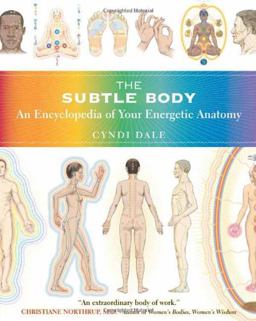 Subtle Body An Encyclopedia of Your Energetic Anatomy  9781591796718 Front Cover