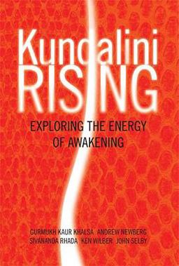 Kundalini Rising Exploring the Energy of Awakening  9781591797289 Front Cover