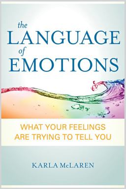 Language of Emotions What Your Feelings Are Trying to Tell You  9781591797692 Front Cover