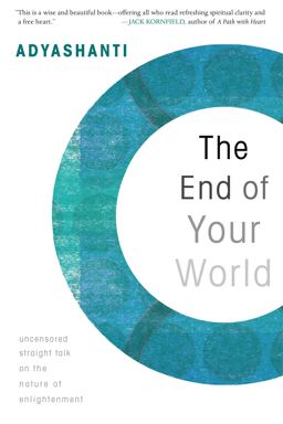 End of Your World Uncensored Straight Talk on the Nature of Enlightenment  9781591797791 Front Cover