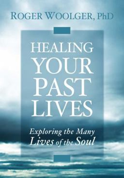 Healing Your Past Lives Healing Your Past Lives