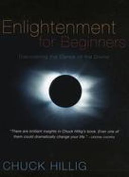 Enlightenment for Beginners Discovering the Dance of the Divine 2nd 9781591810407 Front Cover