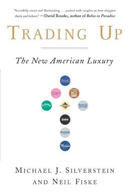 Trading Up The New American Luxury  9781591840138 Front Cover